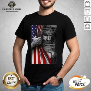 Funny Jesus Christian Afraid Just Faith Shirt
