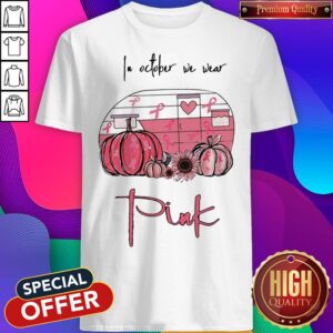 Funny In October We Wear Pink Van Pumpkin Sunflower Shirt