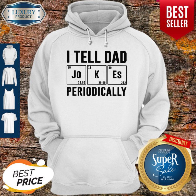 fathers-day-gift-i-tell-dad-periodically-hoodie-768x768
