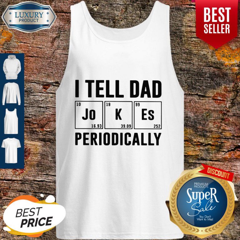 fathers-day-gift-i-tell-dad-periodically-tank-top-768x768