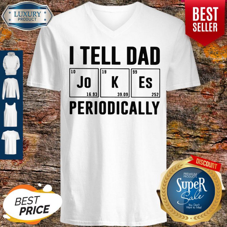 fathers-day-gift-i-tell-dad-periodically-v-neck-768x768