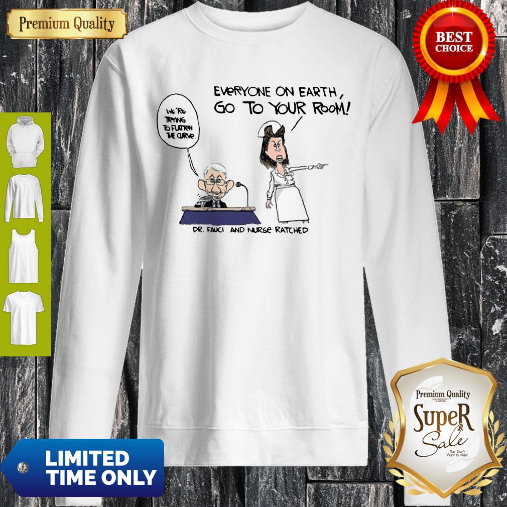 Fauci And Nurse Ratched Everyone On Earth Go To Your Room Shirt