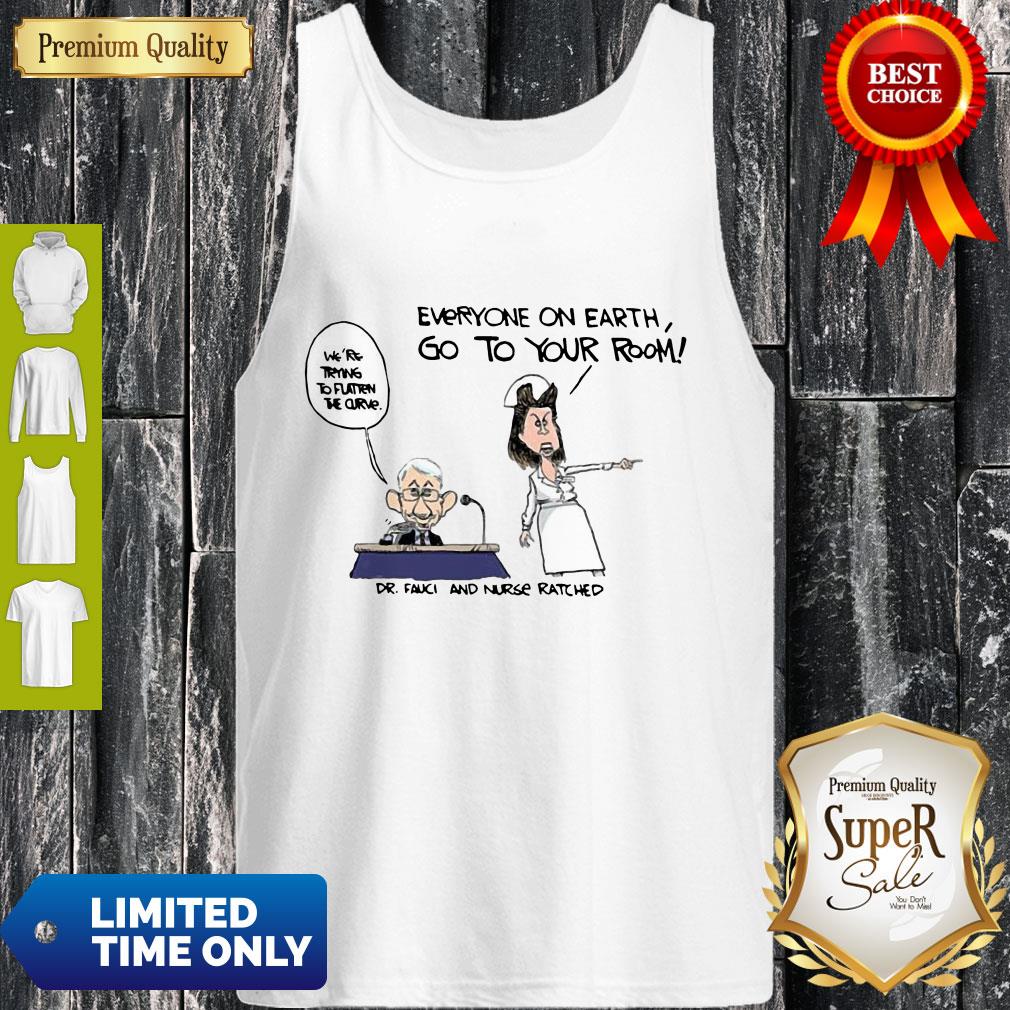 Fauci And Nurse Ratched Everyone On Earth Go To Your Room Shirt