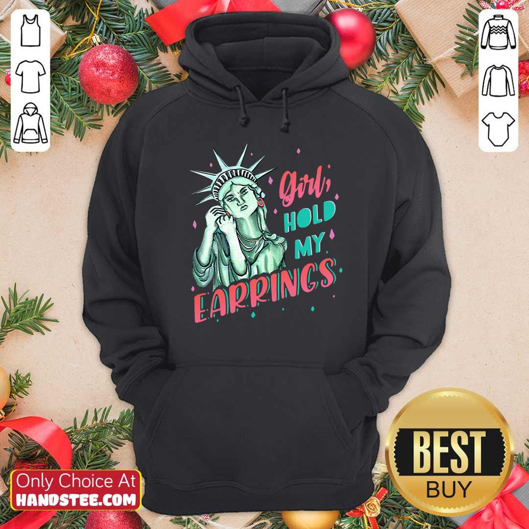 Feminist NYC Statue of Liberty Girl Hold My Earrings Anti Trump Shirt