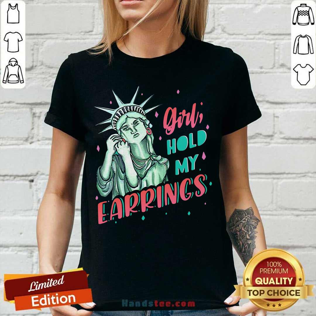 Feminist NYC Statue of Liberty Girl Hold My Earrings Anti Trump Shirt