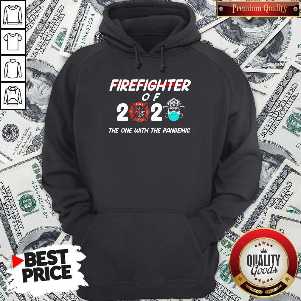 Firefighter Of 2020 The One With The Pandemic Shirt