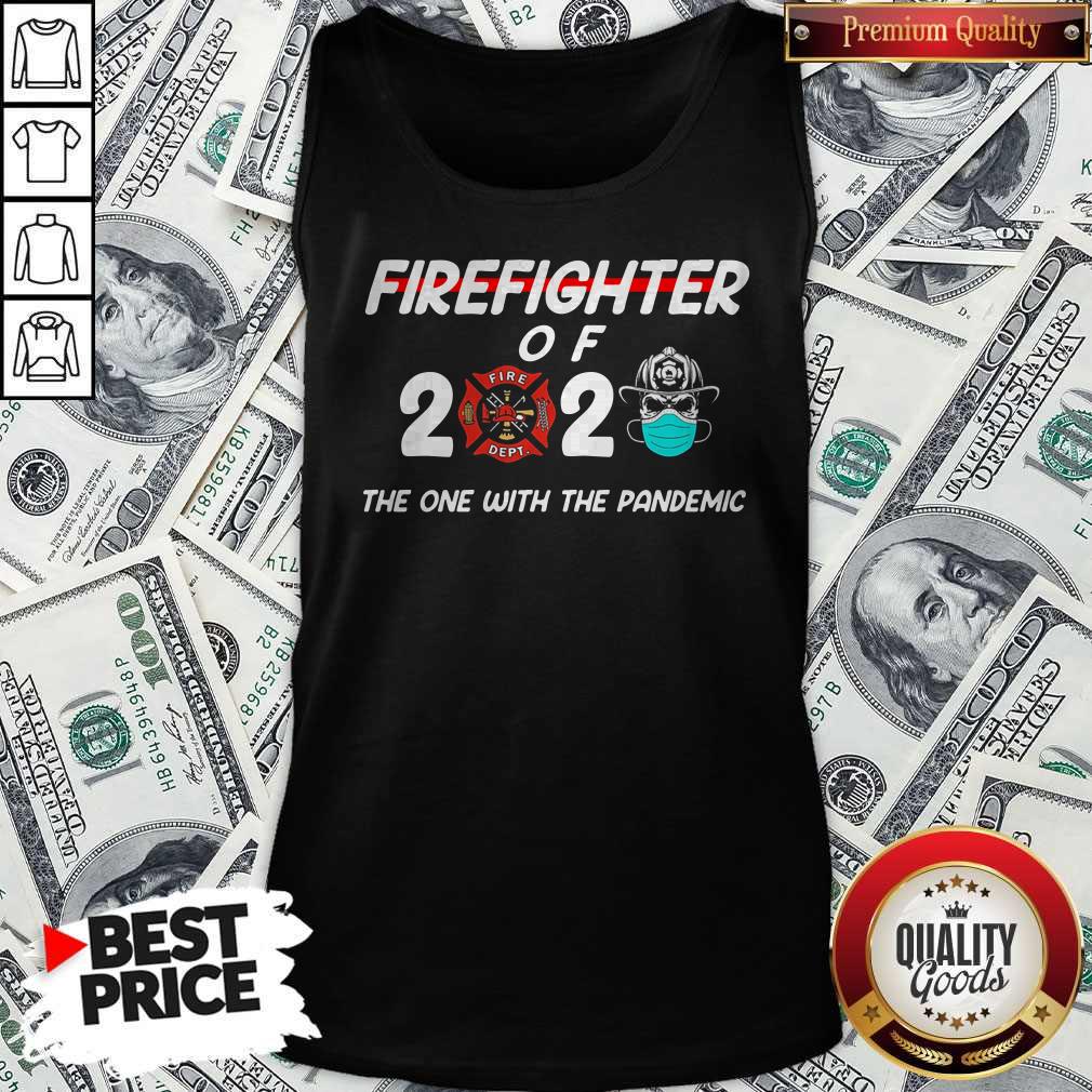 Firefighter Of 2020 The One With The Pandemic Shirt