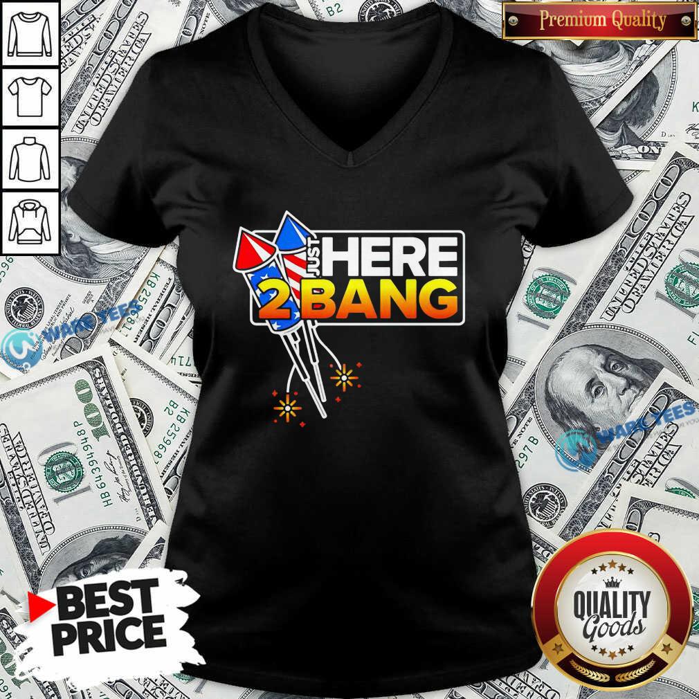Firework Just Here 2 Bang 4th Of July Shirt