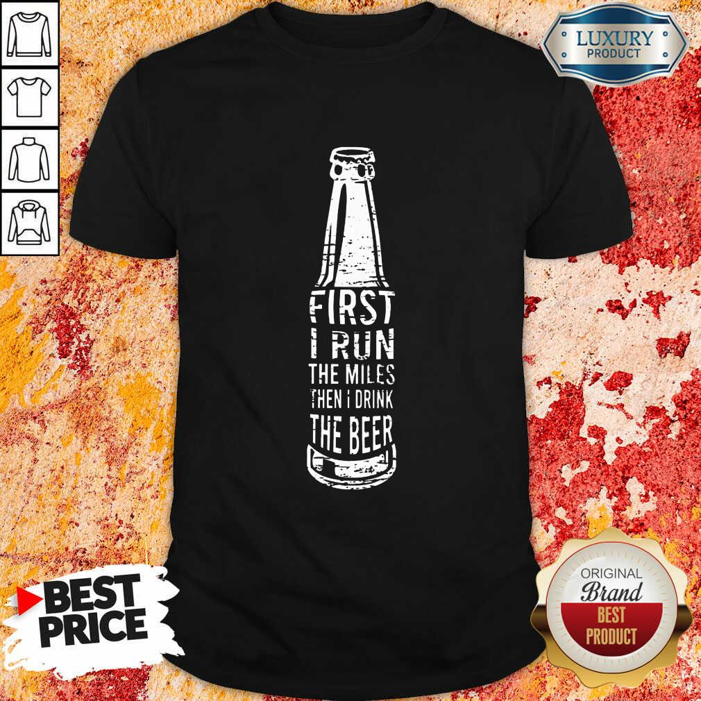 First I Drink Beer Shirt