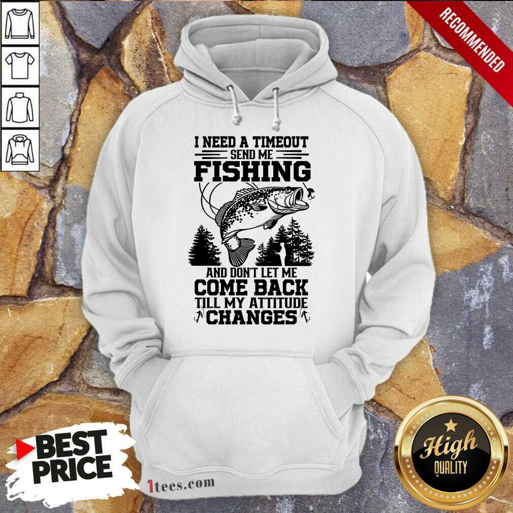 Fishing Come Back Till My Attitude Changes Shirt