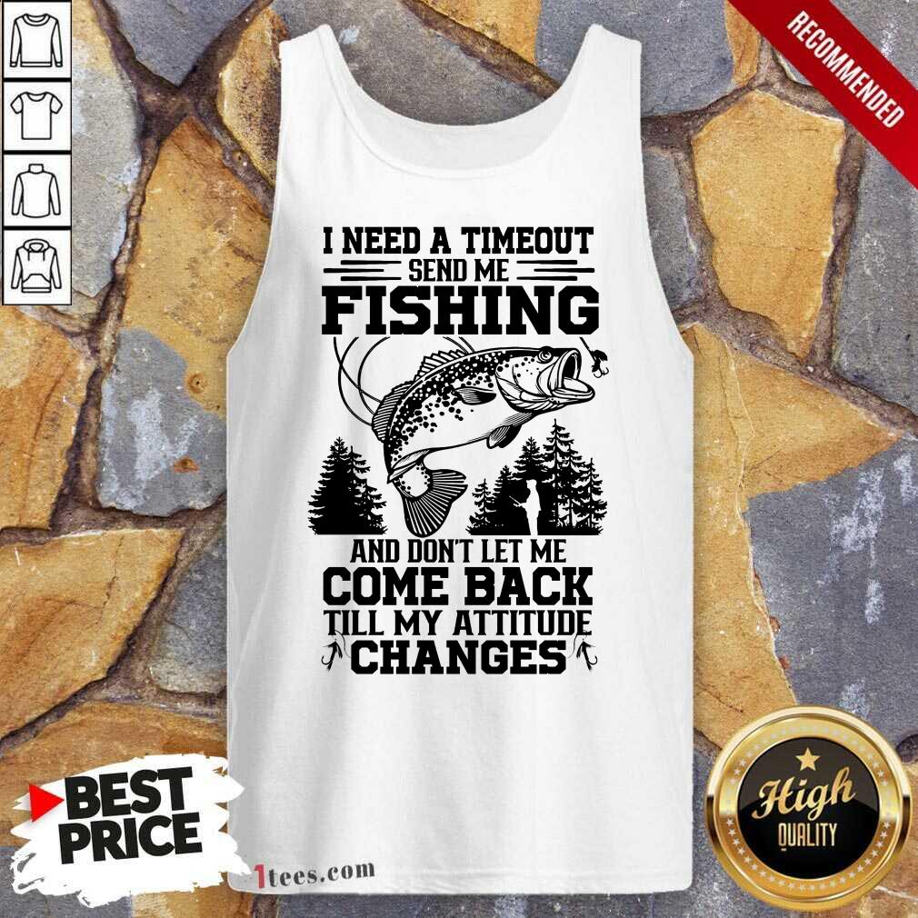 Fishing Come Back Till My Attitude Changes Shirt