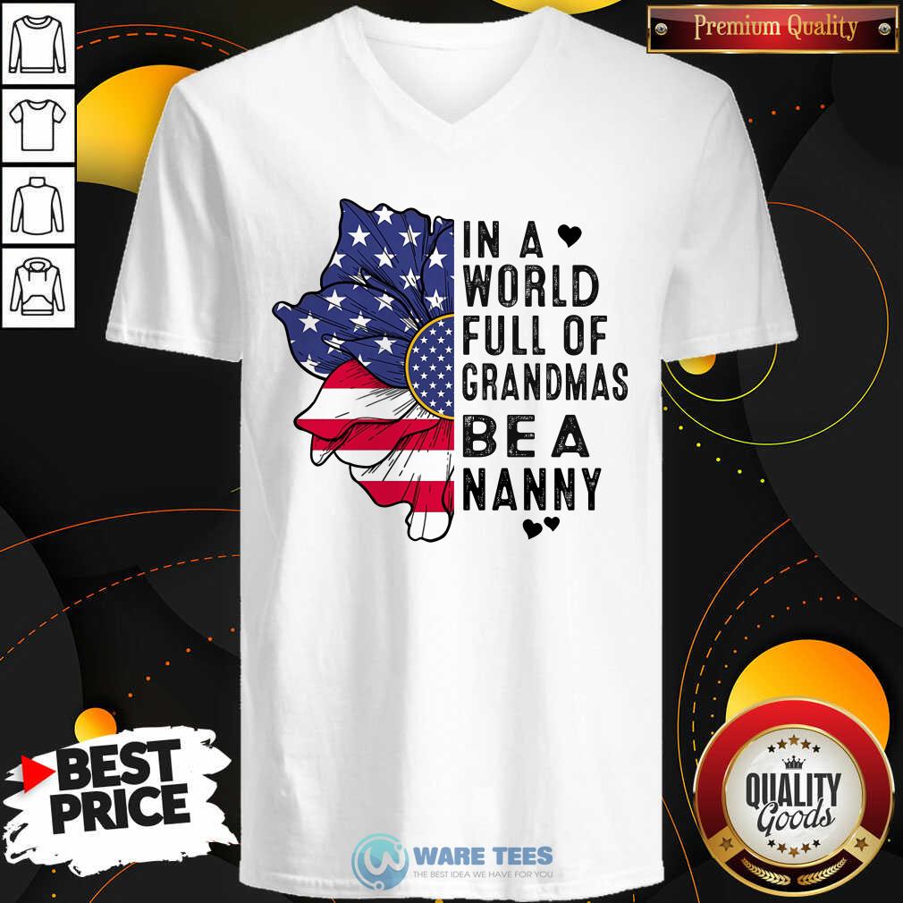 Flower In A World Full Of Grandmas Be A Nanny Shirt