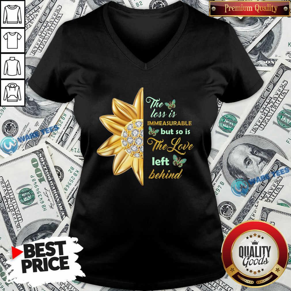 Flower The Loss Is Immeasurable The Love Left Behind Shirt