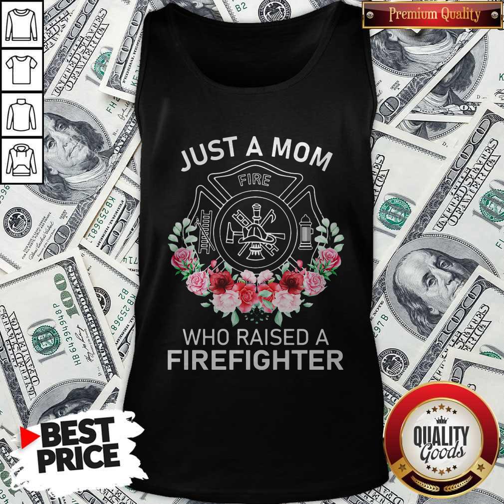 Flowers Just A Mom Who Raised A Firefighter Logo Shirt