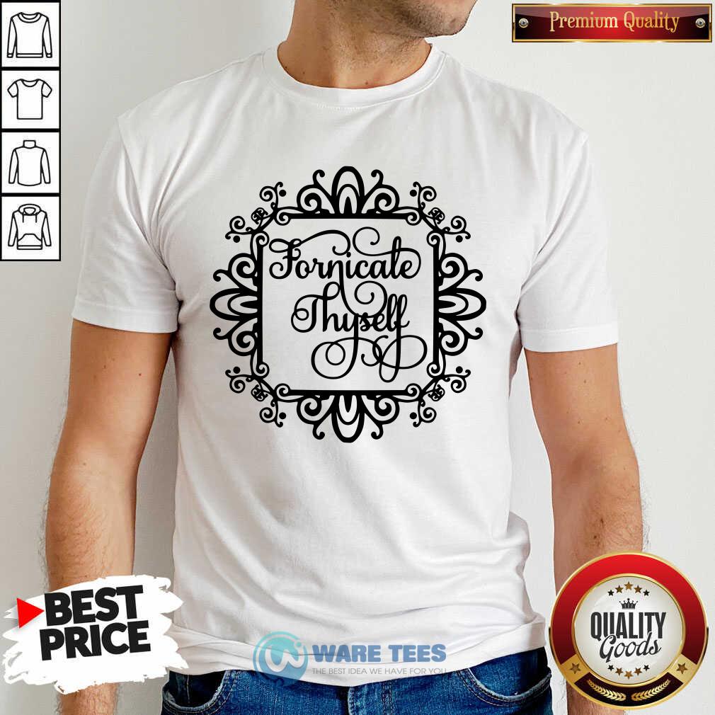 Fornicate Thyself Shirt