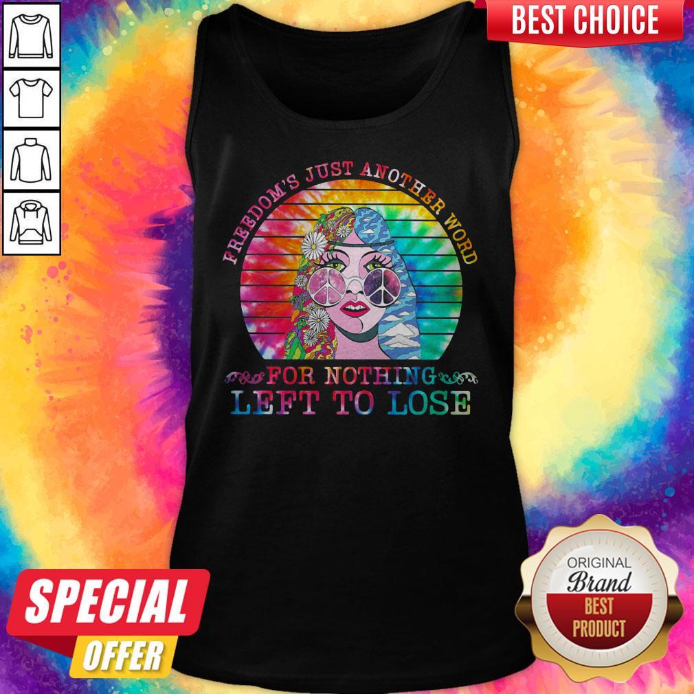 Freedom's Just Another Word For Nothing Left To Lose Lady Shirt