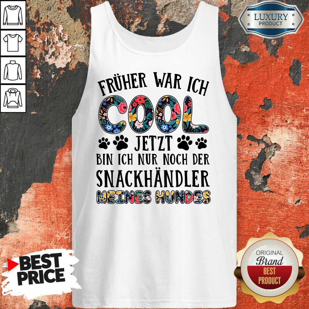 Früher War Ich Cool Meines Hundes Shirt