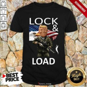Lock And Load Trump Shirt