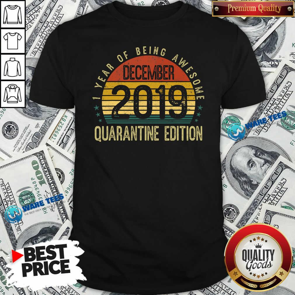 funny-1-year-of-being-awesome-december-2019-quarantine-edition-1st-birthday-vintage-shirt.jpg