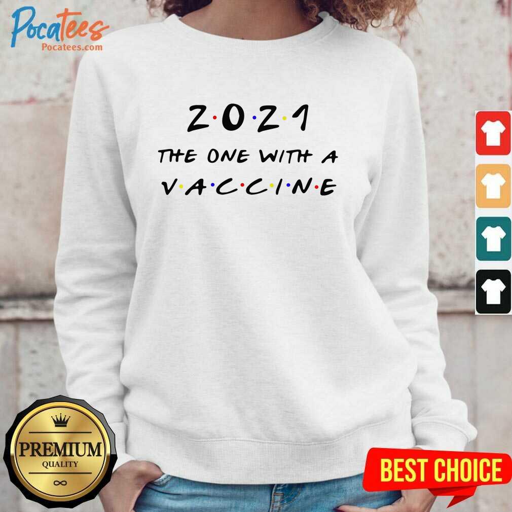 Funny 2021 The One With A Vaccine Shirt