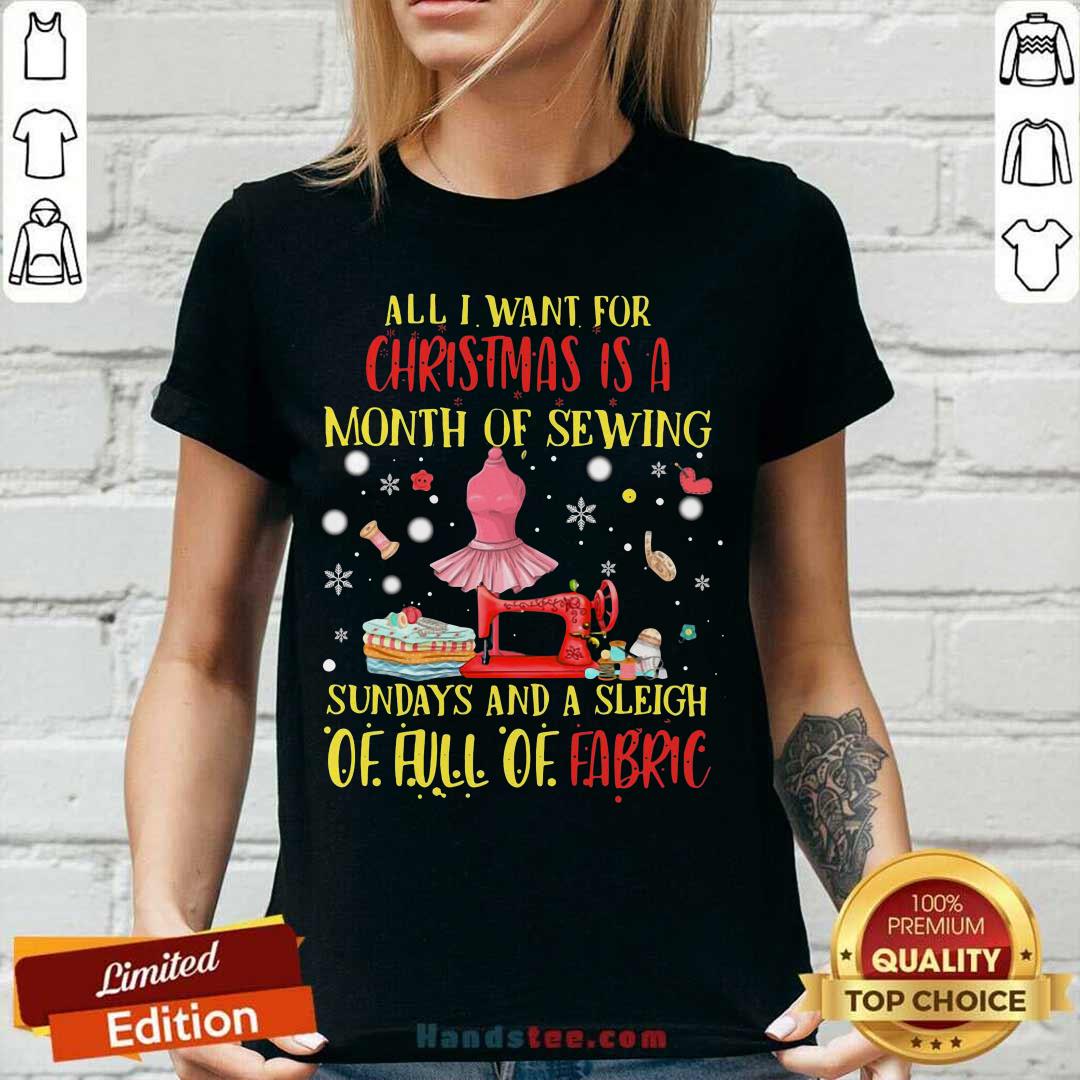 funny-all-i-need-for-christmas-is-a-month-of-sewing-sundays-and-a-sleigh-of-full-of-fabric-v-neck.jpg