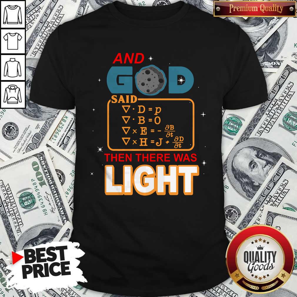 Funny And God Said Then There Was Light Shirt