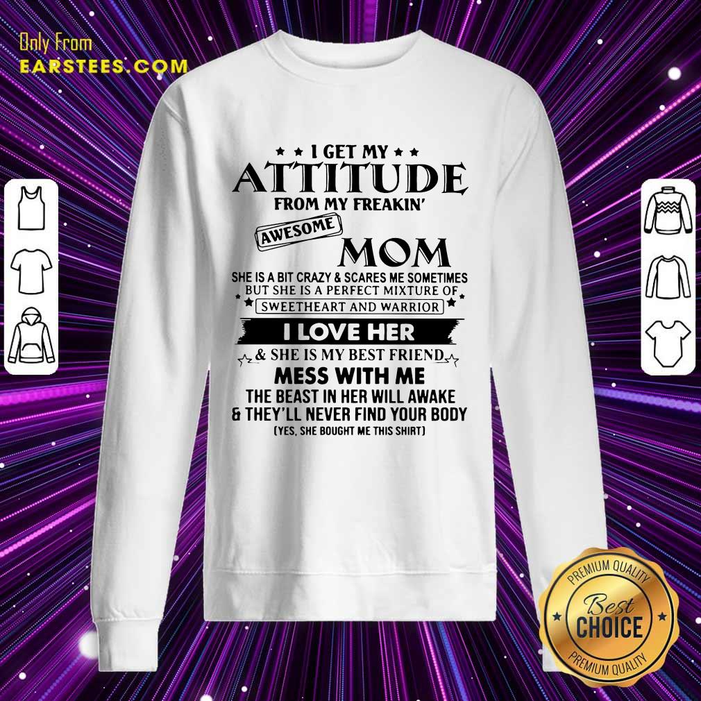 Funny Attitude From My Freakin' Mom Shirt