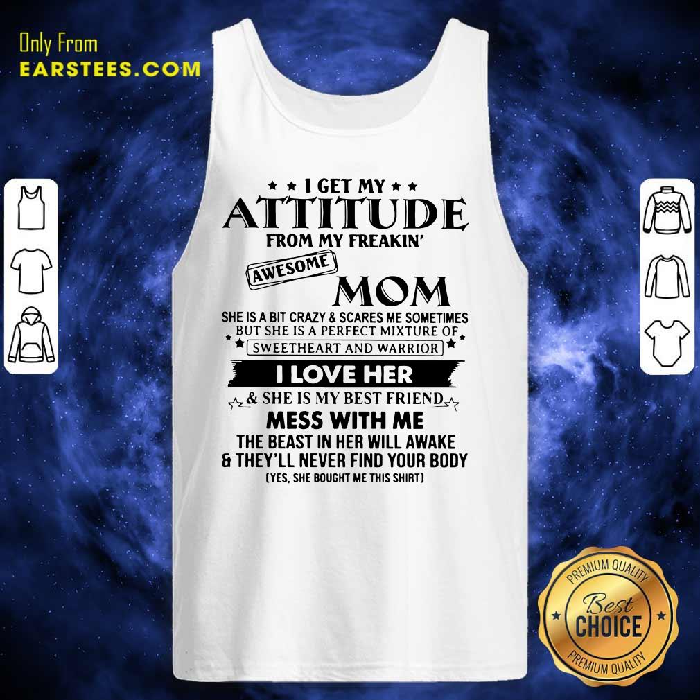 Funny Attitude From My Freakin' Mom Shirt
