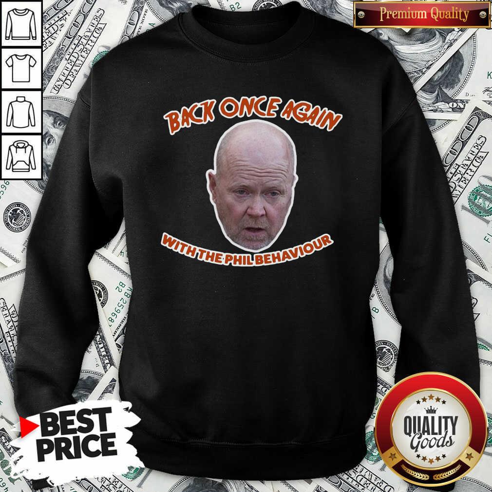 Funny Back Once Again With The Phil Behaviour T-Shirt