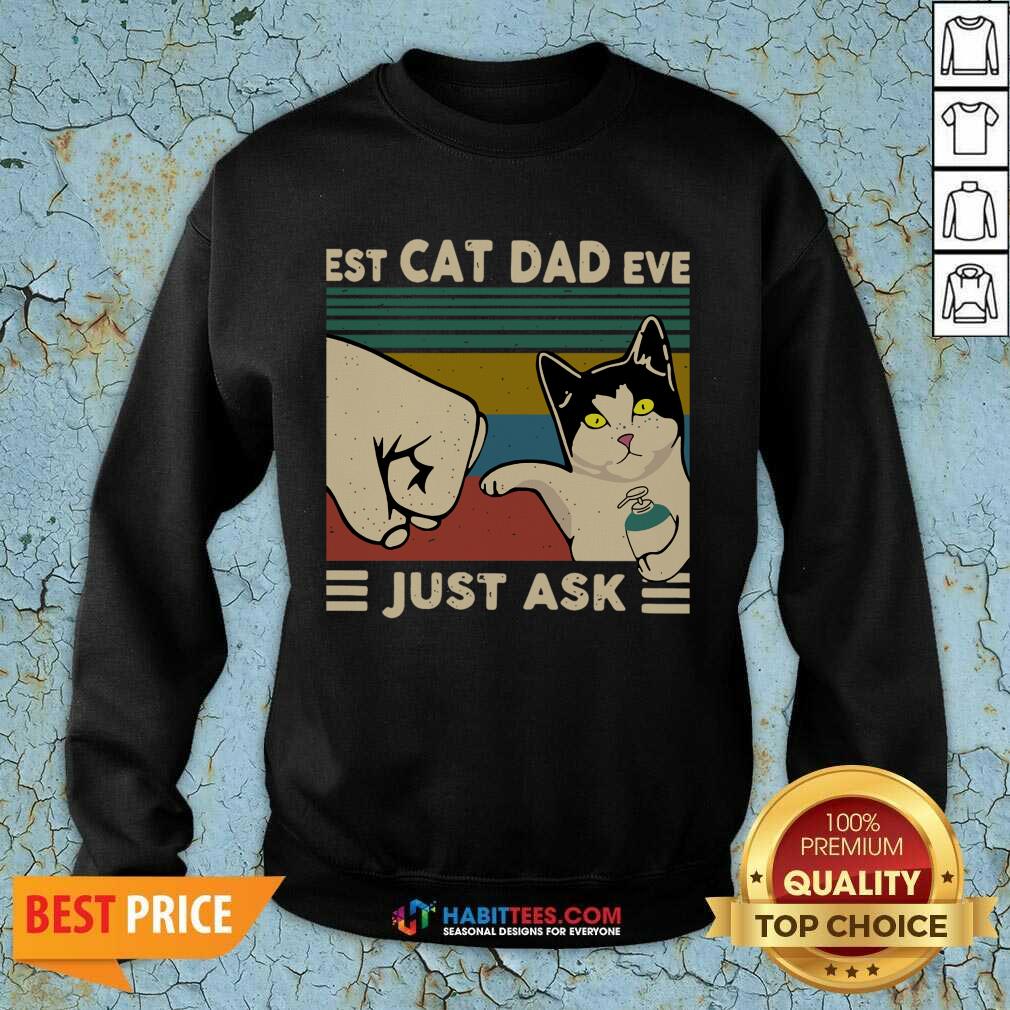 Funny Best Cat Dad Ever Just Ask Vintage 5 Shirt