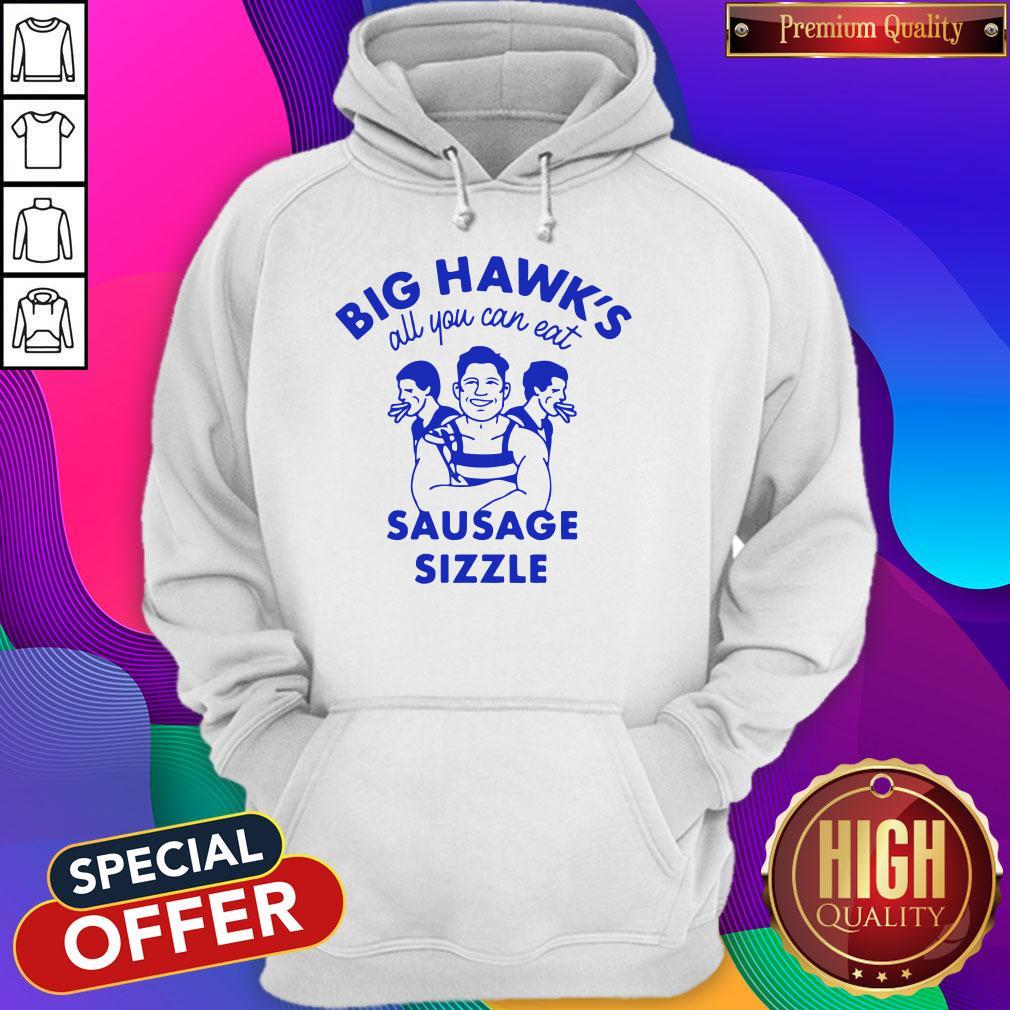 Funny Big Hawks All You Can Eat Sausage Sizzle Shirt