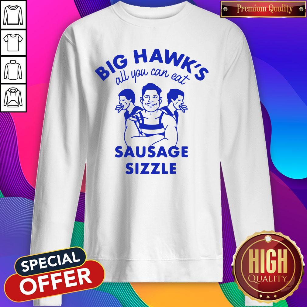 Funny Big Hawks All You Can Eat Sausage Sizzle Shirt