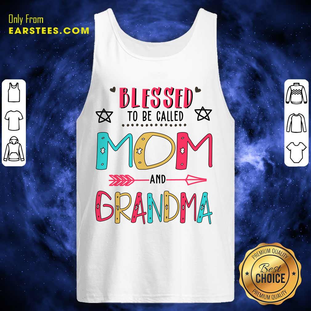 Funny Blessed To Be Called Mom And Grandma Mother Day Shirt