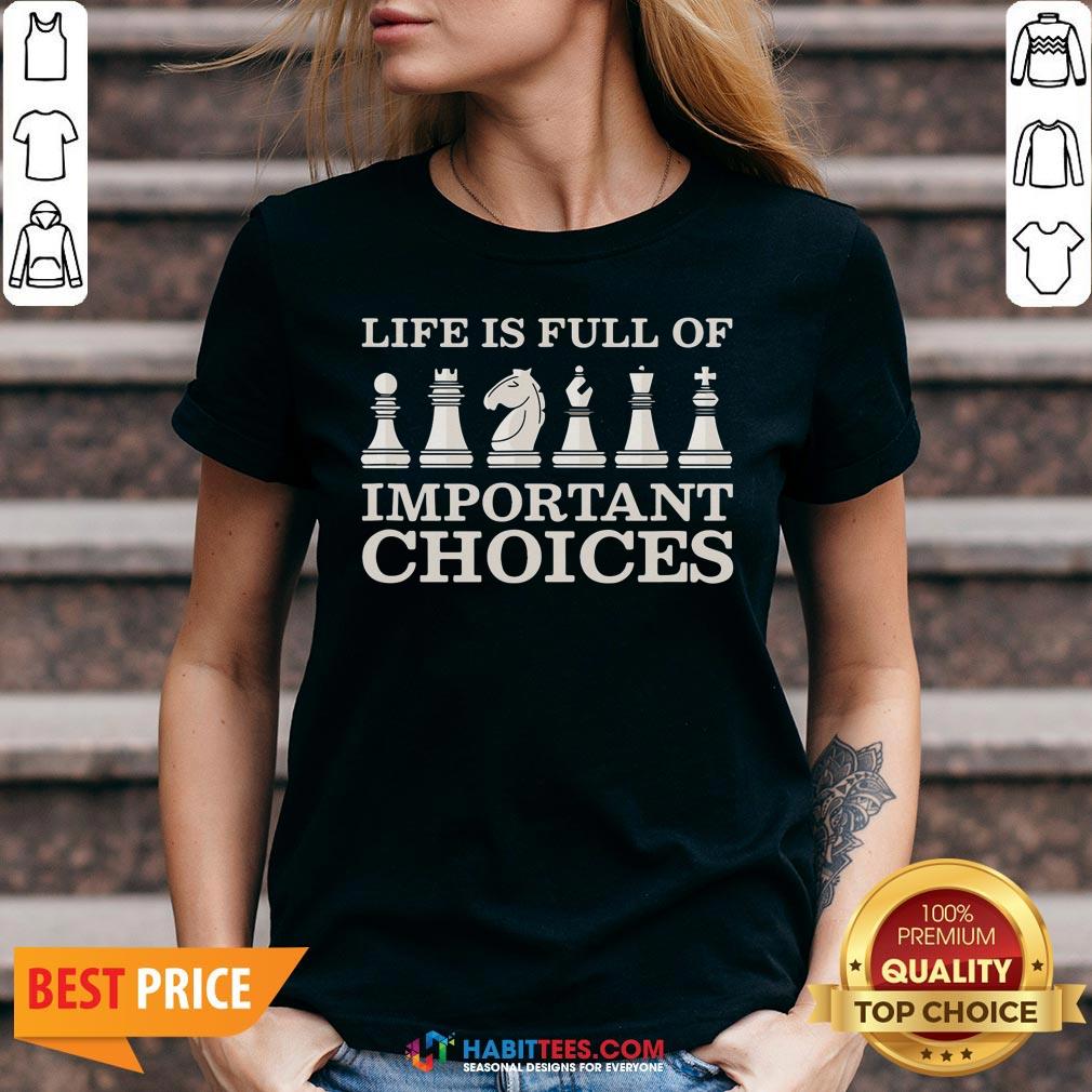 Funny Chess Is Full Of Important Choices Funny Chess Shirt