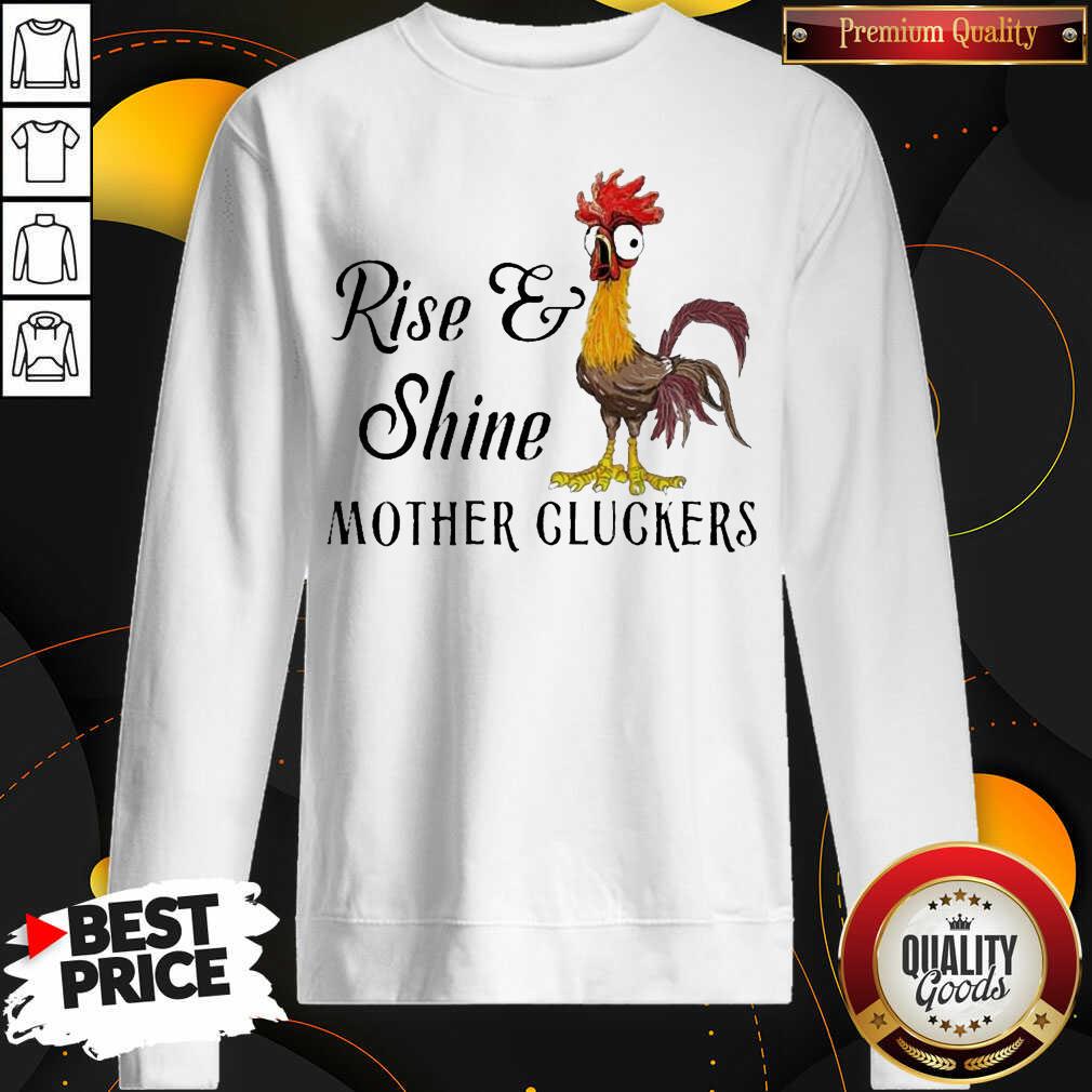 Funny Chicken Rise Shine Mother Cluckers Shirt