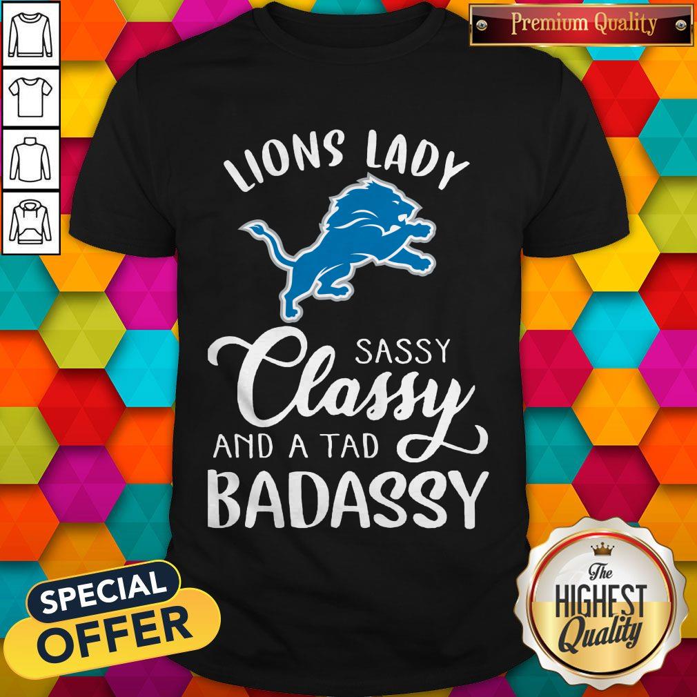 Funny Detroit Lions Lady Sassy Classy And A Tad Badassy Shirt