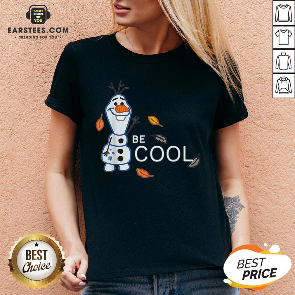 Funny Disney Frozen 2 Olaf Be Cool Shirt