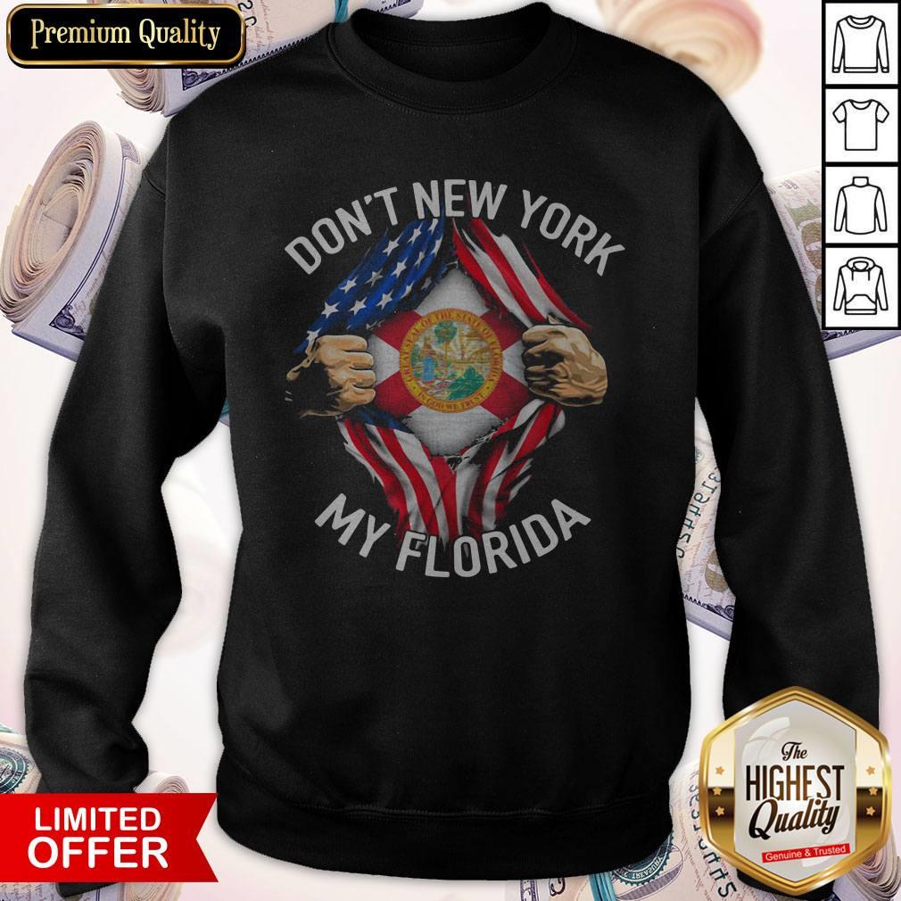 Funny Don't New York My Florida Blood Inside Me American Flag Shirt