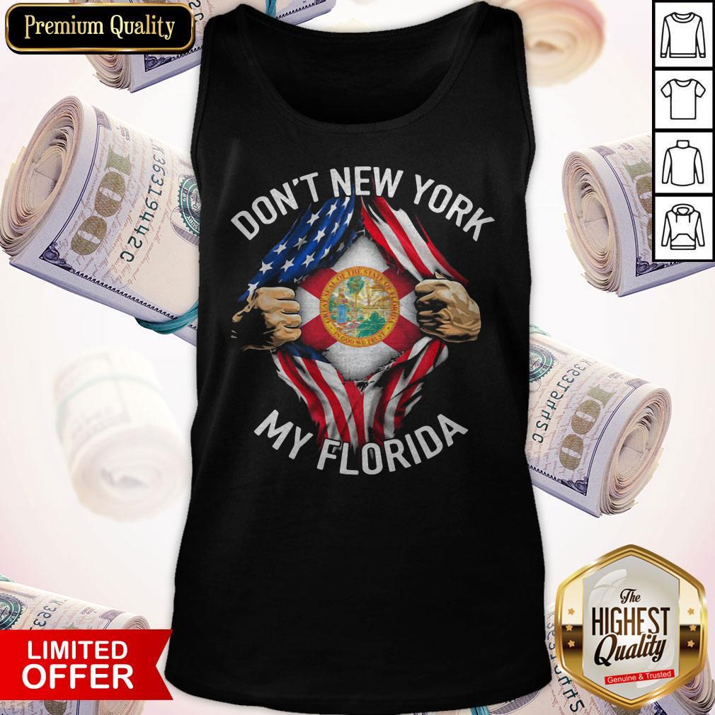 Funny Don't New York My Florida Blood Inside Me American Flag Shirt