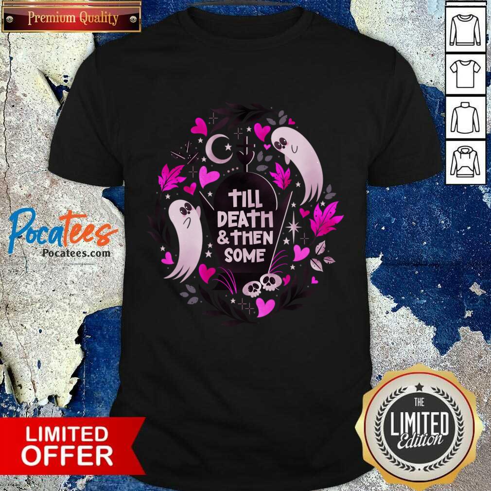 Funny Ghost Lovers Until Death And Then Some Shirt