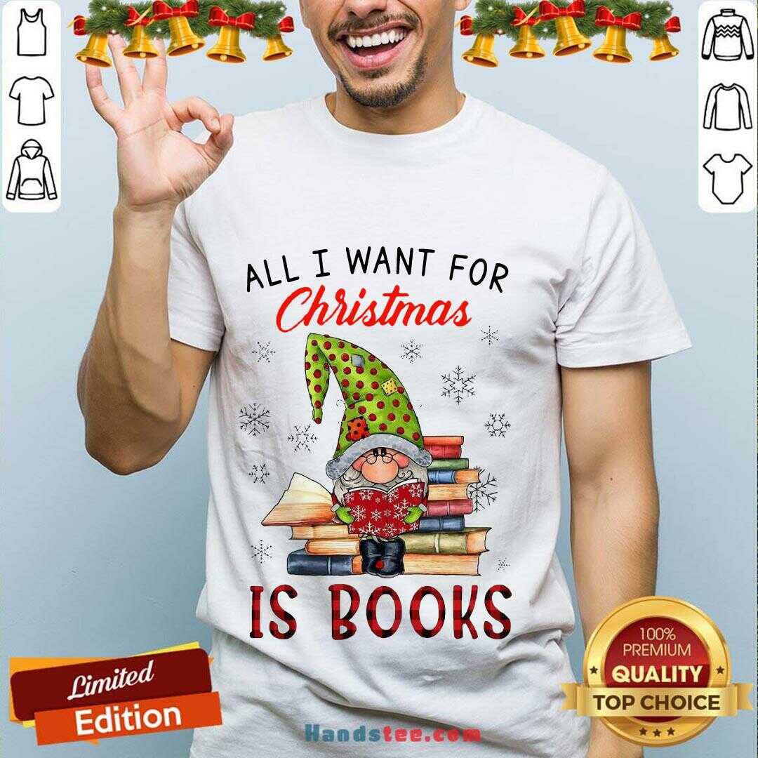 Funny Gnome All I Want For Christmas Is Books Shirt