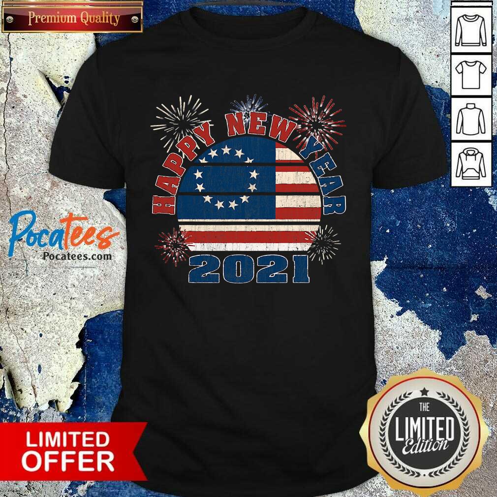 Funny Happy New Year 2021 Vintage Betsy Ross Flag Fireworks Shirt