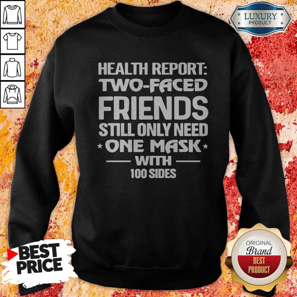 funny-health-report-two-faced-friends-still-only-need-one-mask-with-100-sides-sweatshirt.jpg