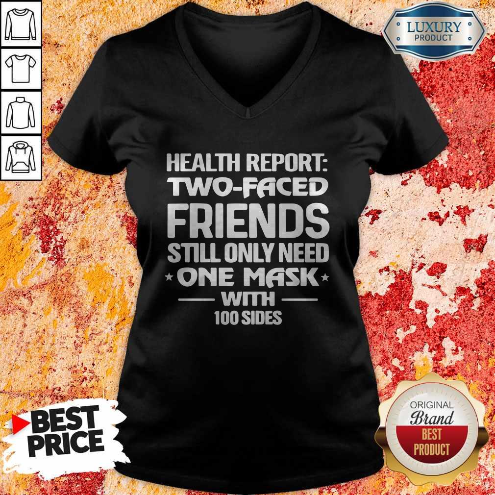 funny-health-report-two-faced-friends-still-only-need-one-mask-with-100-sides-v-neck.jpg