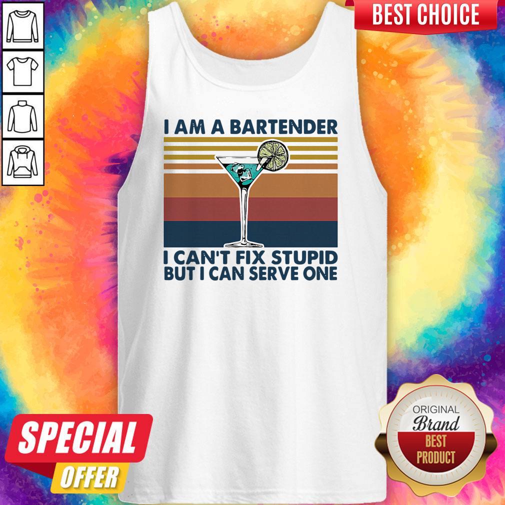 funny-i-am-a-bartender-i-cant-fix-stupid-but-i-can-serve-one-vintage-retro-tank-top.jpg
