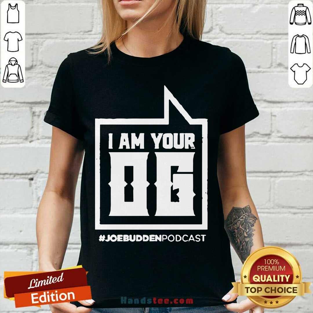 Funny I Am Your Og #Joe Budden Podcast Shirt