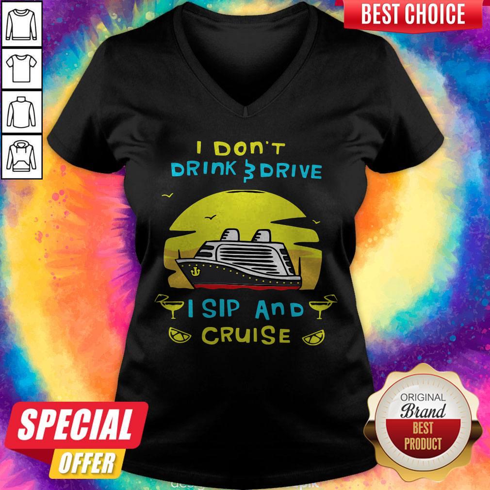 Funny I Don’t Drink Drive I Sip And Cruise Shirt