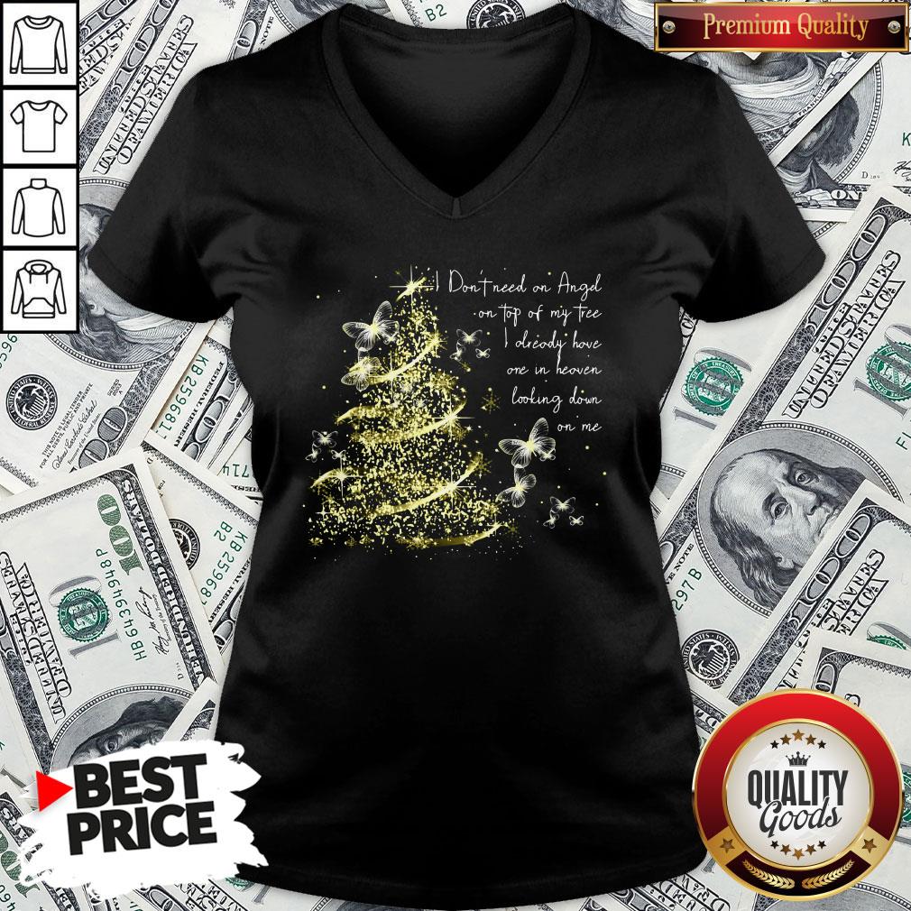 funny-i-dont-need-an-angel-on-top-of-my-tree-i-already-have-one-in-heaven-looking-down-on-me-v-neck.jpg