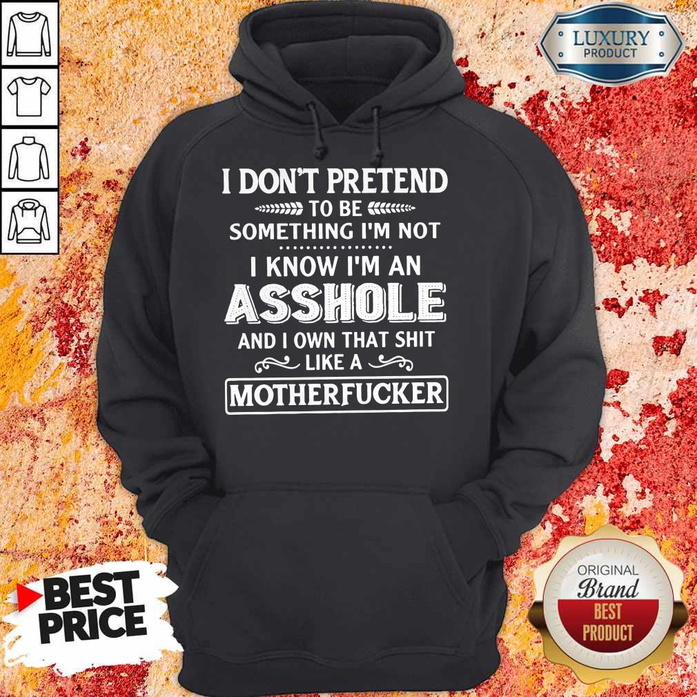 Funny I Don't Pretend To Be Something I'm Not Shirt