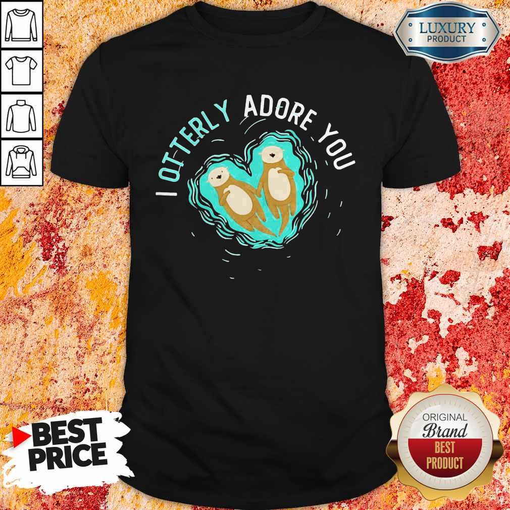 Funny I Otterly Adore You Shirt